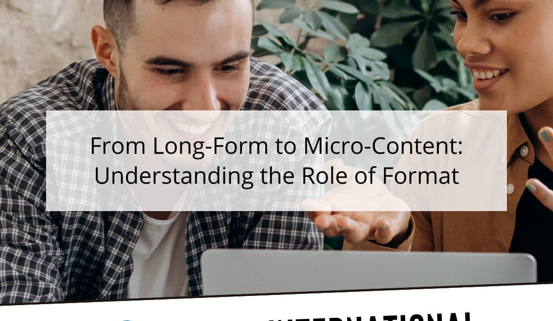 From Long-Form to Micro-Content: Understanding the Role of Format