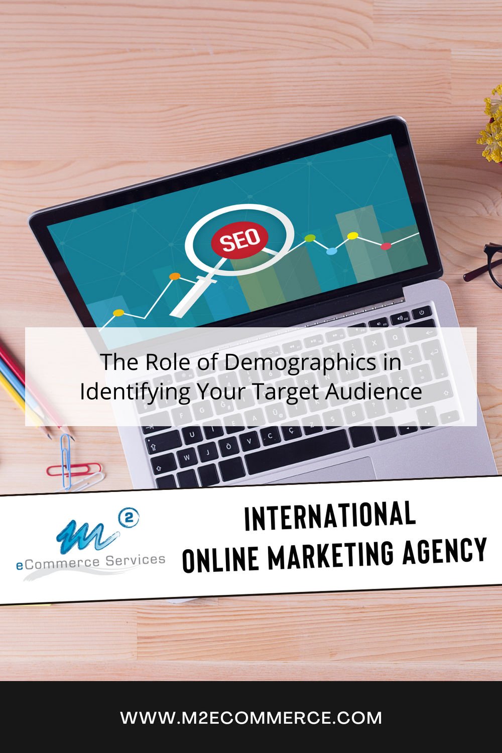 The Role of Demographics in Identifying Your Target Audience