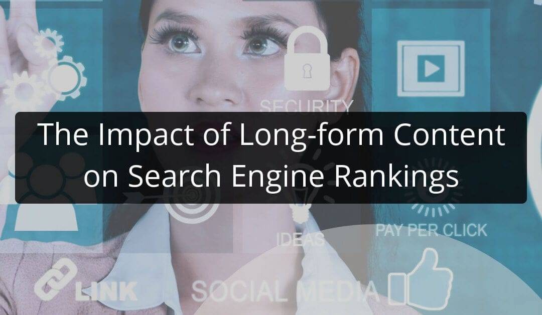 The Impact of Long-form Content on Search Engine Rankings