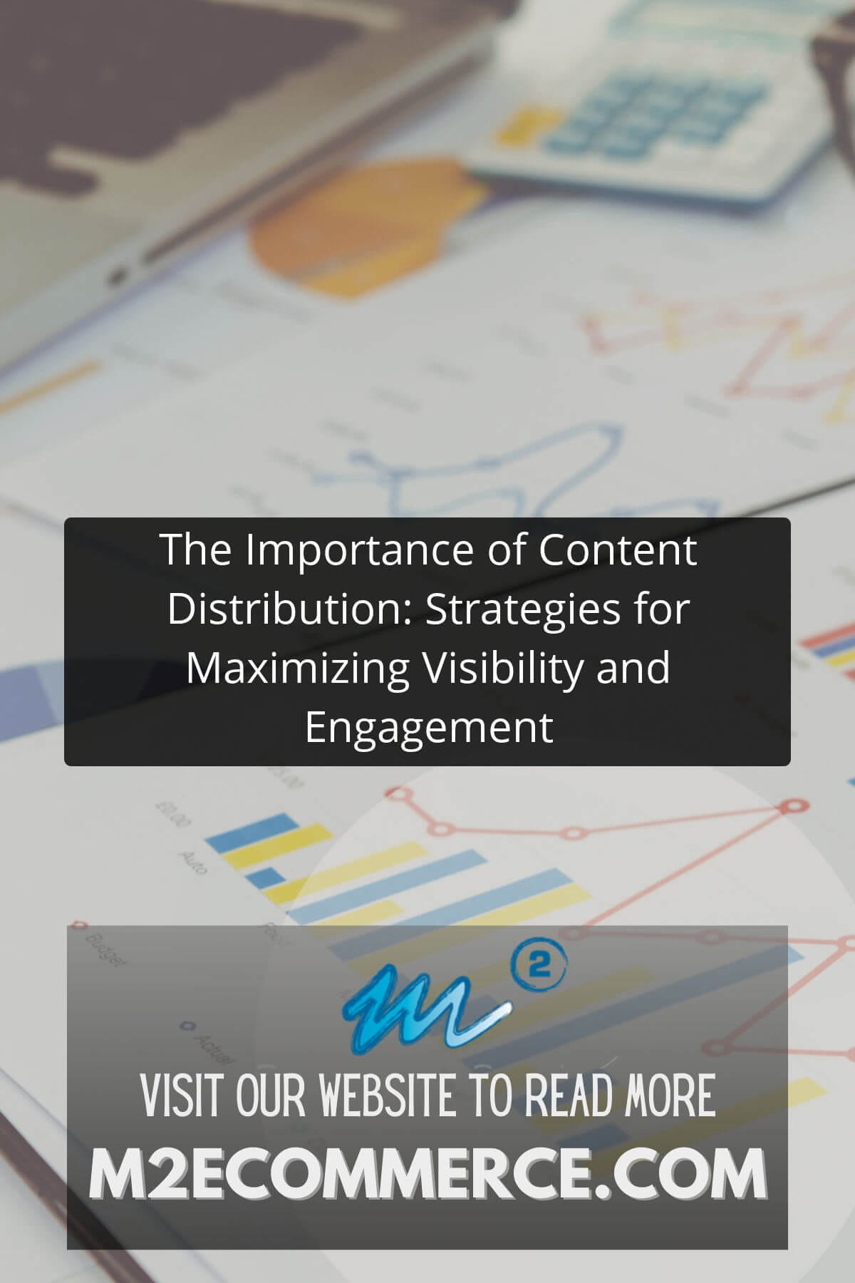 The Importance of Content Distribution: Strategies for Maximizing Visibility and Engagement Pinterest Image