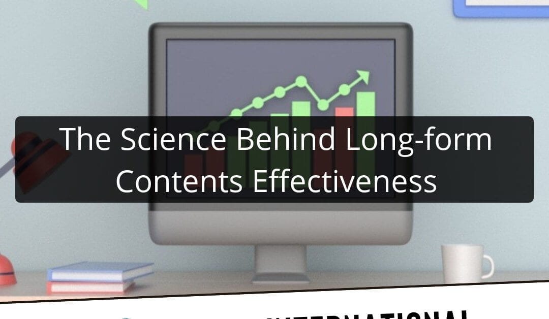 The Science Behind Long-form Contents Effectiveness
