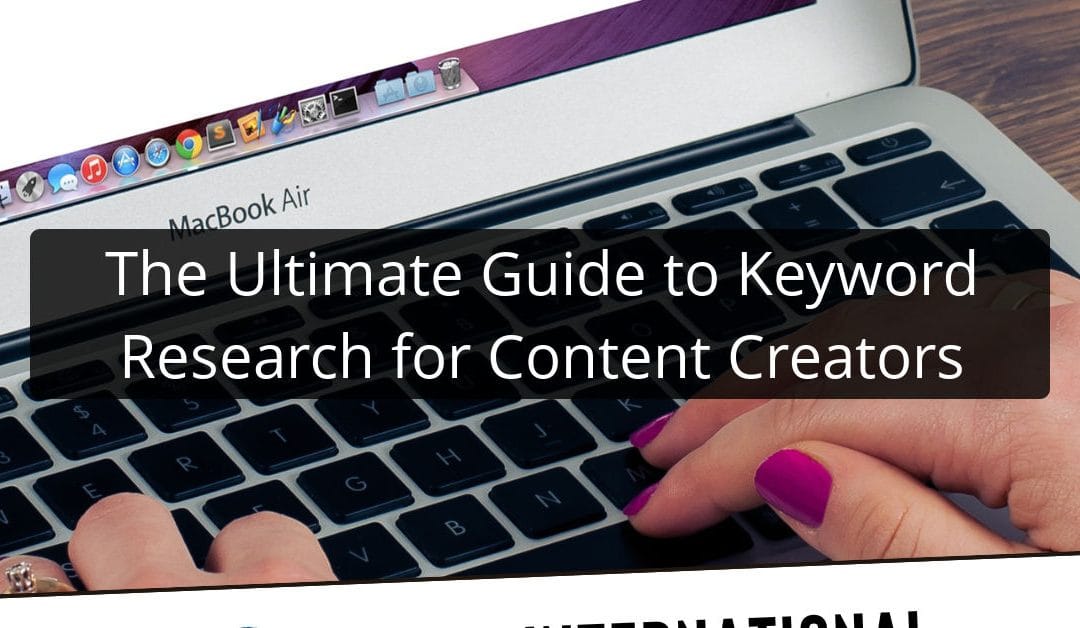 The Ultimate Guide to Keyword Research for Content Creators